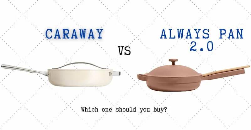 Caraway vs Always Pan 2.0 review