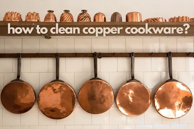 How to clean copper cookware